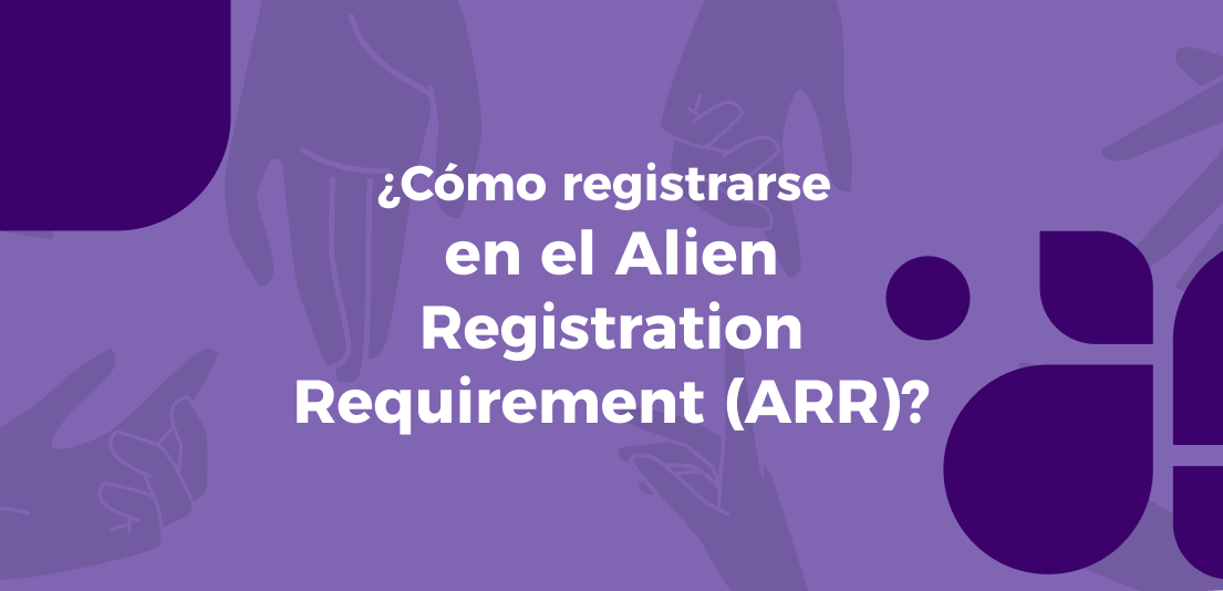 ¿Cómo registrarse en el Alien Registration Requirement (ARR)?
