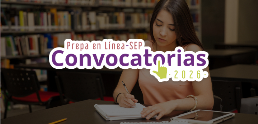 Convocatoria para la generación 89 de Prepa en Línea-SEP abierta a partir del 25 de mayo hasta el 3 de junio