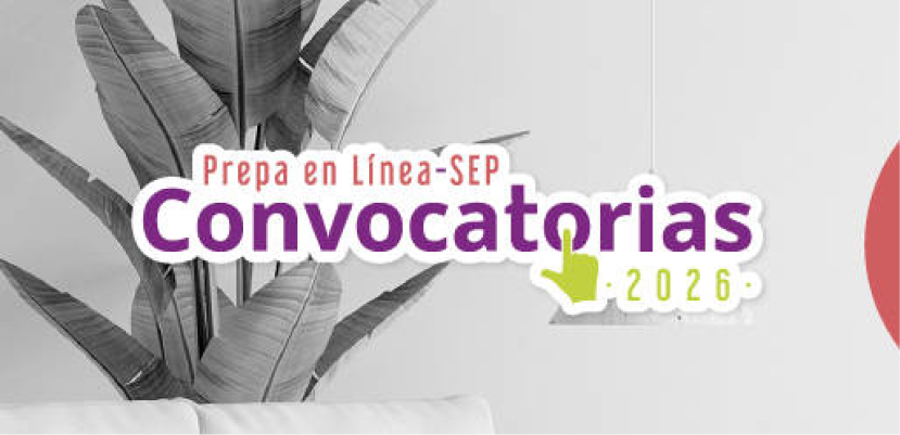 Prepa en Línea-SEP abrirá la convocatoria para la Generación 91 desde el 27 de julio hasta el 5 de agosto