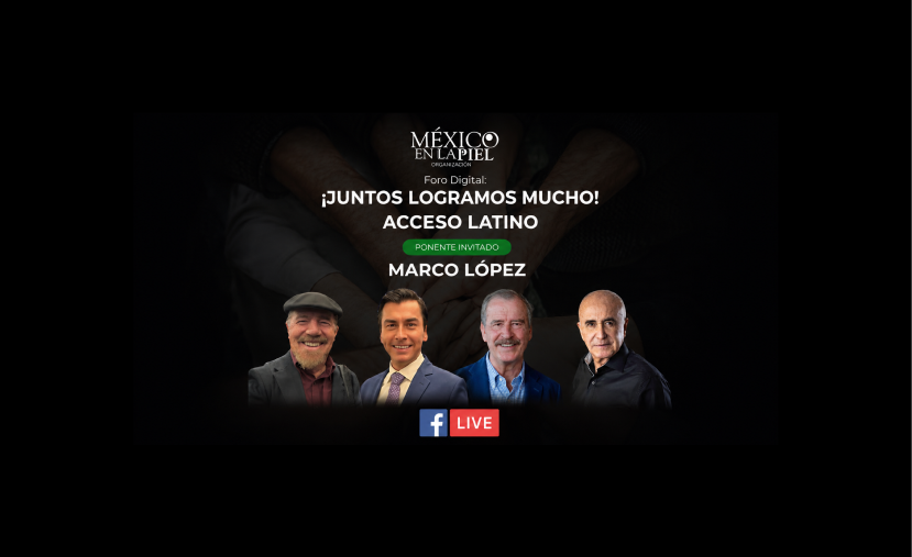 México en la Piel realizará foro digital sobre Acceso Latino con la participación de Marco López, exalcalde de Nogales, Arizona